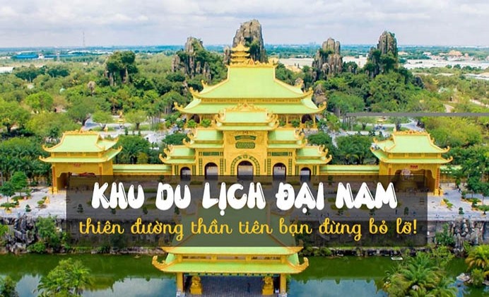 Du Lịch Khám Phá Đại Nam - Khu Du Lịch Đang Hot Bình Dương